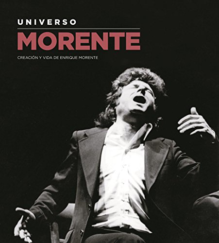 9788415931119: Morente's Universe: Enrique Morente's Life and Works: One of the Greatest Flamenco Singers of All Time