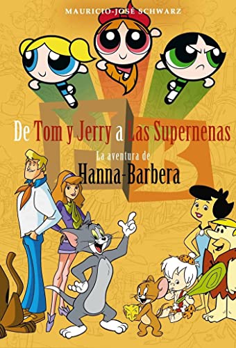 9788415932888: De Tom y Jerry a las Supernenas: La aventura de Hanna-Barbera