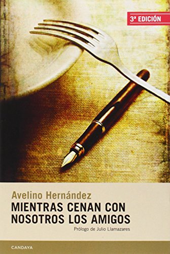 Beispielbild fr MIENTRAS CENAN CON NOSOTROS LOS AMIGOS zum Verkauf von KALAMO LIBROS, S.L.