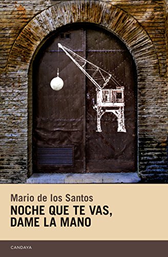 Imagen de archivo de Noche que te vas, dame la mano (NARRATIVA) a la venta por Pepe Store Books