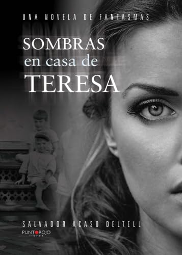9788415935063: Sombras en casa de Teresa: Una novela de fantasmas