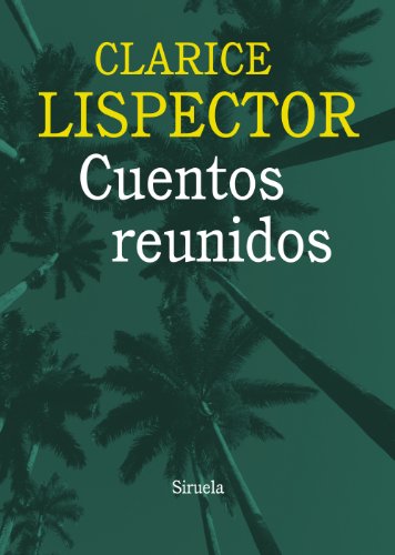 Beispielbild fr Cuentos Reunidos: 2 (biblioteca Clarice Lispector) zum Verkauf von RecicLibros