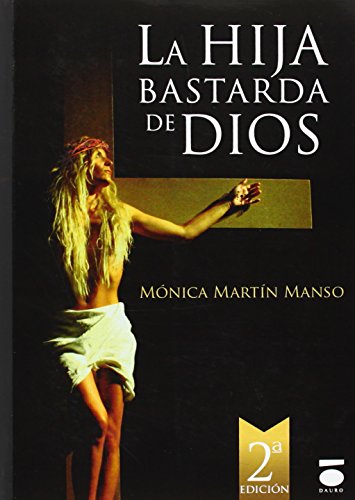 Beispielbild fr LA HIJA BASTARDA DE DIOS zum Verkauf von Zilis Select Books