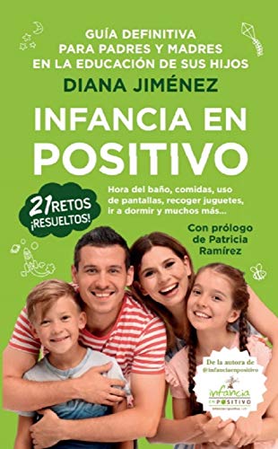 Imagen de archivo de INFANCIA EN POSITIVO. GUA DEFINITIVA PARA PADRES Y MADRES EN LA EDUCACIN DE SUS HIJOS a la venta por KALAMO LIBROS, S.L.