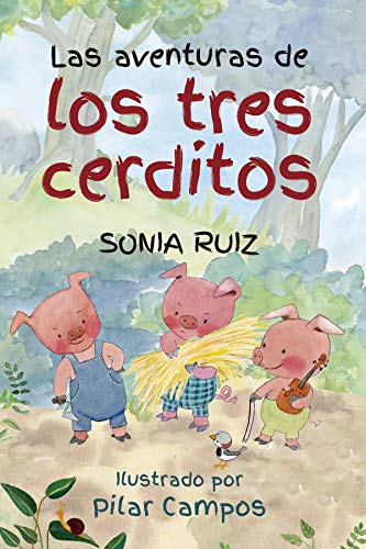 Stock image for Las aventuras de los tres cerditos (Literatura infantil) for sale by medimops