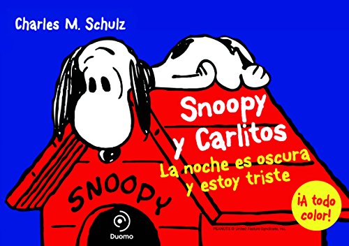  Snoopy Y Carlitos  . La Noche Es Oscura Y Estoy Triste (ILUSTRADO)