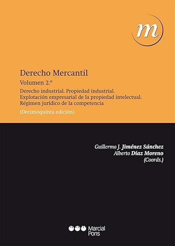 Stock image for Derecho mercantil, Vol. 2: Derecho industrial. Propiedad industrial. Explotacin empresarial de la propiedad intelectual. Rgimen jurdico de la competencia (Decimoquinta edicin 2013) for sale by Libros Angulo