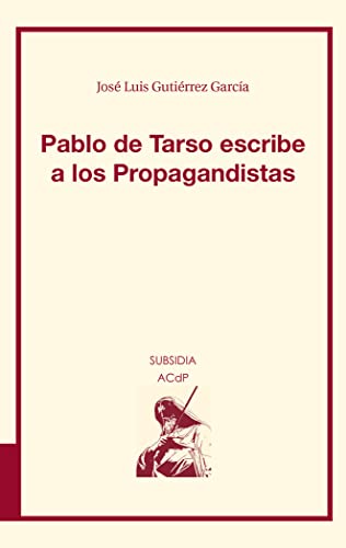 Beispielbild fr PABLO DE TARSO ESCRIBE A LOS PROPAGANDISTAS zum Verkauf von Siglo Actual libros
