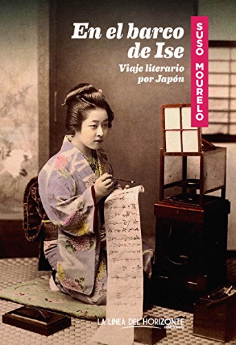 Imagen de archivo de En el barco de Ise : viaje literario por Japn (Fuera de s. Contemporneos, Band 7) a la venta por medimops