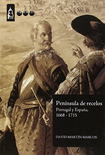 Imagen de archivo de PENINSULA DE RECELOS: Portugal y Espaa, 1668-1715 a la venta por KALAMO LIBROS, S.L.