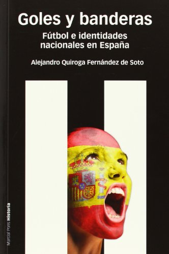 Stock image for GOLES Y BANDERAS: Ftbol e identidades nacionales en Espaa for sale by KALAMO LIBROS, S.L.