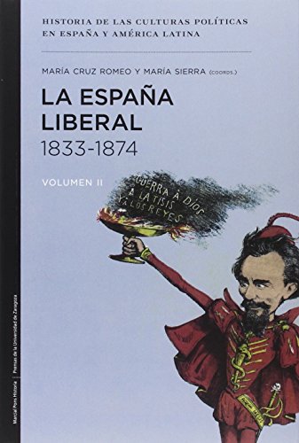 9788415963561: La Espaa liberal 1833-1874: 2 (Historia de las culturas polticas)