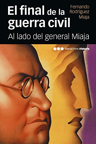 Stock image for EL FINAL DE LA GUERRA CIVIL: AL LADO DEL GENERAL MIAJA for sale by KALAMO LIBROS, S.L.