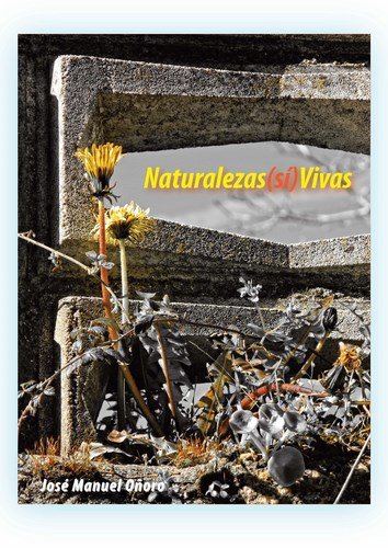 Imagen de archivo de NATURALEZAS (S) VIVAS a la venta por Zilis Select Books