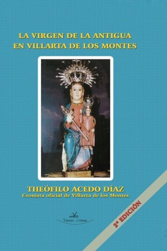 Imagen de archivo de La Virgen de la Antigua en Villarta de los Montes a la venta por Revaluation Books