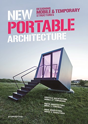 Beispielbild fr New Portable Architecture: Designing Mobile & Temporary Structures zum Verkauf von WorldofBooks