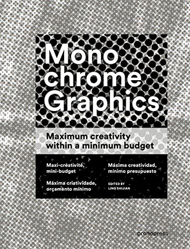 9788415967309: Monochrome Graphics: Maximum Creativity Within a Minimum Budget