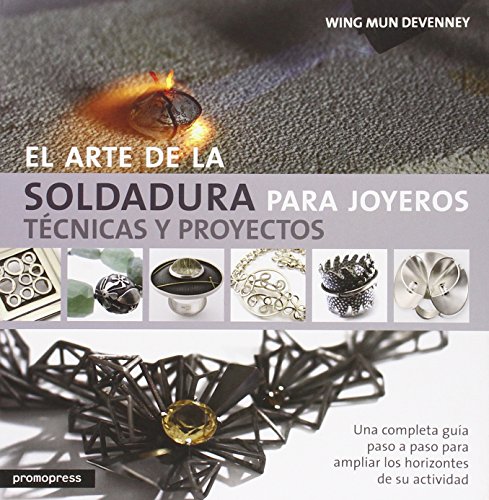 Imagen de archivo de Arte de la soldadura para joyeros (tecnicas y proyectos) a la venta por Iridium_Books