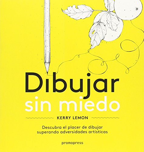 Beispielbild fr DIBUJAR SIN MIEDO: DESCUBRA EL PLACER DE DIBUJAR SUPERANDO ADVERSIDADES ARTISTICAS zum Verkauf von KALAMO LIBROS, S.L.