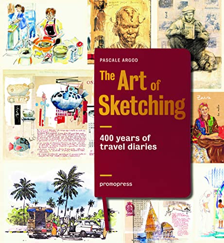 Stock image for Art of Sketching: 200 Years of Travel Diaries: 400 Years of Travel Diaries for sale by WorldofBooks