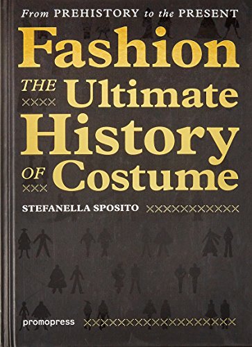 Stock image for Fashion - The Ultimate History of Costume: From Prehistory to the Present Day for sale by SecondSale