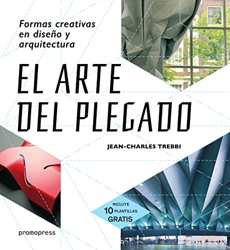 Imagen de archivo de EL ARTE DEL PLEGADO. FORMAS CREATIVAS EN DISEO Y ARQUITECTURA a la venta por KALAMO LIBROS, S.L.