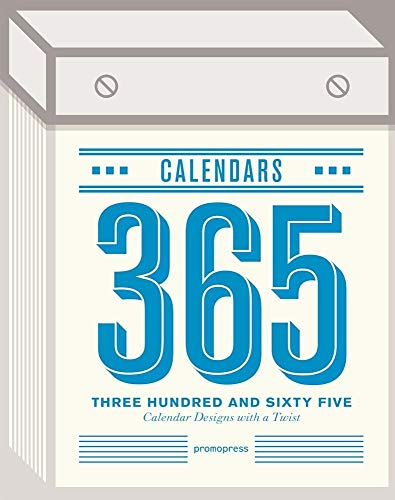 9788415967965: 365 Calendars: Calendar Designs with a Twist