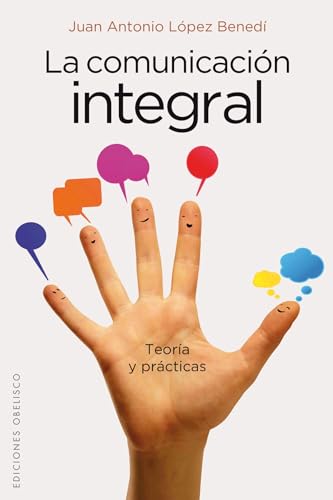 9788415968023: La comunicacion integral: Teoria y Practicas: 1 (EXITO)