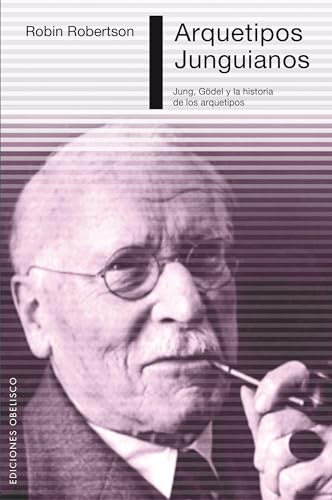 9788415968214: Arquetipos Junguianos: Jung, Godel Y La Historia De Los Arquetipos / Jung, Gdel, and the History of Archetypes: 1 (PSICOLOGA)