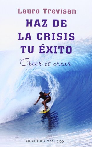 Imagen de archivo de Haz de la crisis tu Ã xito (Coleccion Nueva Conciencia) (Spanish Edition) a la venta por Discover Books