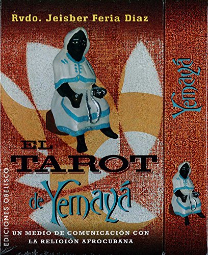 Imagen de archivo de EL TAROT DE YEMAY: UN MEDIO DE COMUNICACIN CON LA RELIGIN AFROCUBANA a la venta por KALAMO LIBROS, S.L.