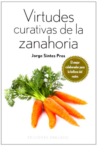 Stock image for VIRTUDES CURATIVAS DE LA ZANAHORIA for sale by KALAMO LIBROS, S.L.