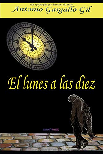 9788415969044: El Lunes A Las 10 (Novela)