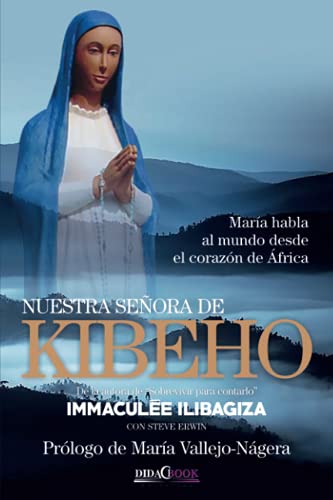 Imagen de archivo de Nuestra Seora de Kibeho: Mara habla al mundo desde el corazn de frica (Spanish Edition) a la venta por Book Deals