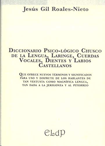 Imagen de archivo de Diccionario Psico-lgico Chusco de la Lengua, Dientes y Trquea Castellanos a la venta por AG Library