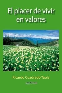 Imagen de archivo de EL PLACER DE VIVIR EN VALORES a la venta por Librovicios