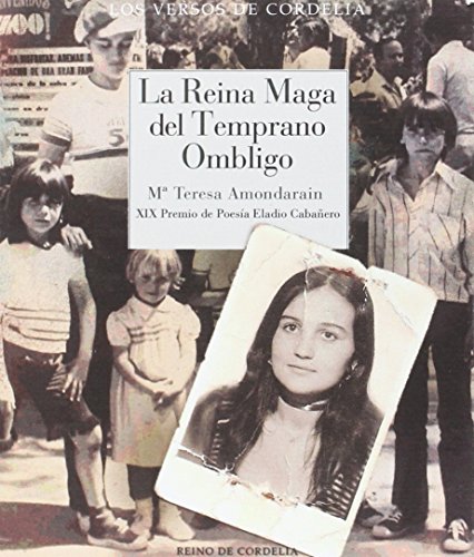 Imagen de archivo de LA REINA MAGA DEL TEMPRANO OMBLIGO a la venta por KALAMO LIBROS, S.L.