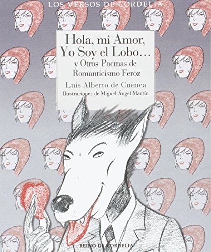 Imagen de archivo de HOLA, MI AMOR, YO SOY EL LOBO Y OTROS POEMAS DE ROMANTICISMO FEROZ a la venta por KALAMO LIBROS, S.L.