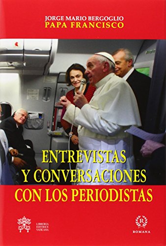 Papa Francisco. Entrevistas y conversaciones con los periodistas