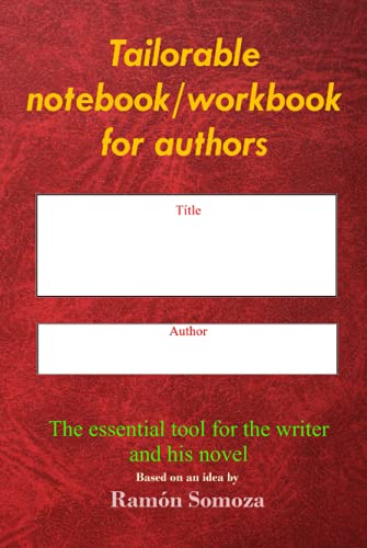 9788415981947: Tailorable notebook/workbook for authors: The essential tool for the writer and his novel