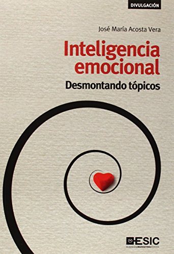 Beispielbild fr INTELIGENCIA EMOCIONAL: DESMONTANDO TOPICOS zum Verkauf von KALAMO LIBROS, S.L.