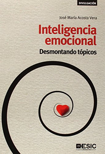 Imagen de archivo de INTELIGENCIA EMOCIONAL: DESMONTANDO TOPICOS a la venta por KALAMO LIBROS, S.L.