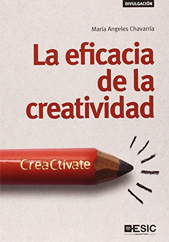 LA EFICACIA DE LA CREATIVIDAD: CREACTÍVATE