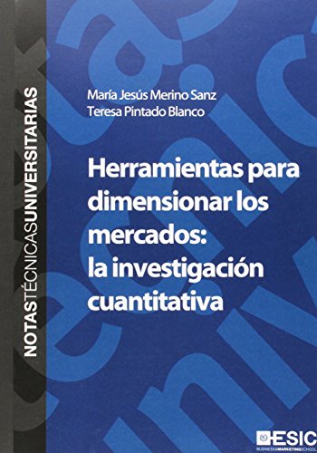 9788415986799: Herramientas Para Dimensionar Los Mercados : La Investigacin Cuantitativa (Notas tcnicas universitarias)
