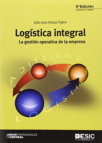 Imagen de archivo de LOGISTICA INTEGRAL: LA GESTION OPERATIVA DE LA EMPRESA a la venta por KALAMO LIBROS, S.L.