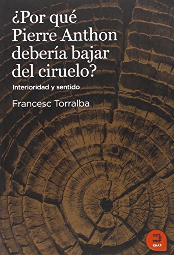 Imagen de archivo de Por qu Pierre Anthon debera bajar ciruelo? / Why should Pierre Anthon down out of the plum tree?: Interioridad y sentido / Interior Life and Sense a la venta por medimops