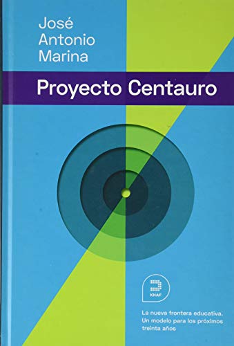 Imagen de archivo de El proyecto Centauro: La nueva frontera educativa: Un modelo para los prximos 30 aos (Expresiones) a la venta por medimops