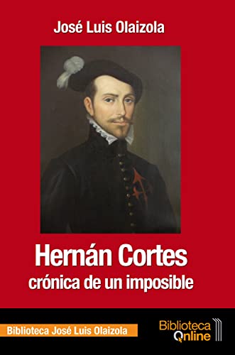 Stock image for Hernán Cort s, cr nica de un imposible (Spanish Edition) for sale by GoldenDragon