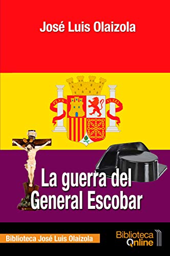 9788415998594: La guerra del General Escobar: 3 (Biblioteca Jos Luis Olaizola)