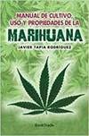 Imagen de archivo de MANUAL DE CULTIVO, USO Y PROPIEDADES DE LA MARIHUANA, a la venta por Siglo Actual libros